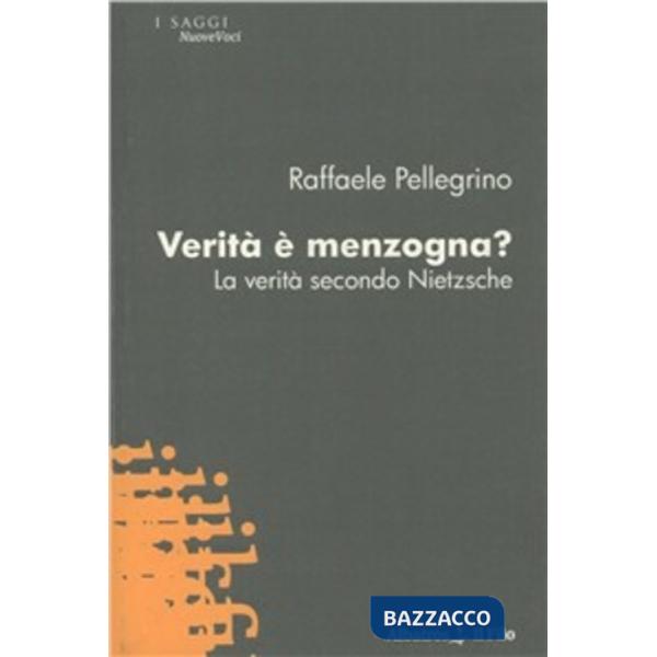 Verita è menzogna? La verità secondo Nietzsche