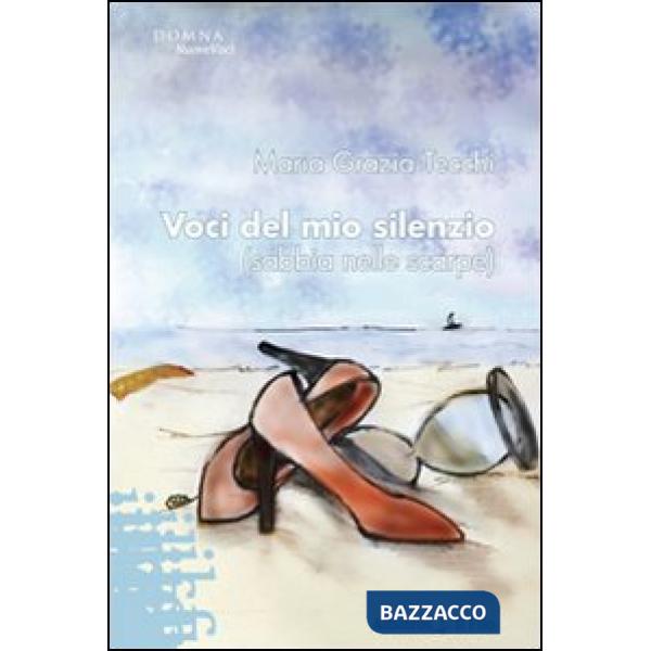 Voci del mio silenzio (sabbia nelle scarpe)