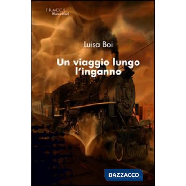 Viaggio lungo l'inganno (Un)