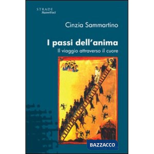 Passi dell'anima. Il viaggio attraverso il cuore (I)