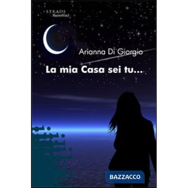 Mia casa sei tu... (La)