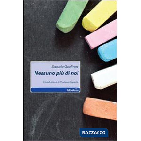Nessuno più di noi