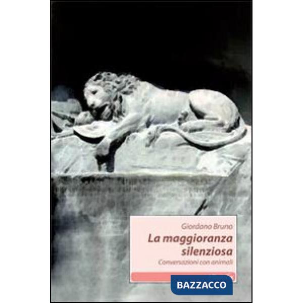 Maggioranza silenziosa. Conversazioni con animali (La)