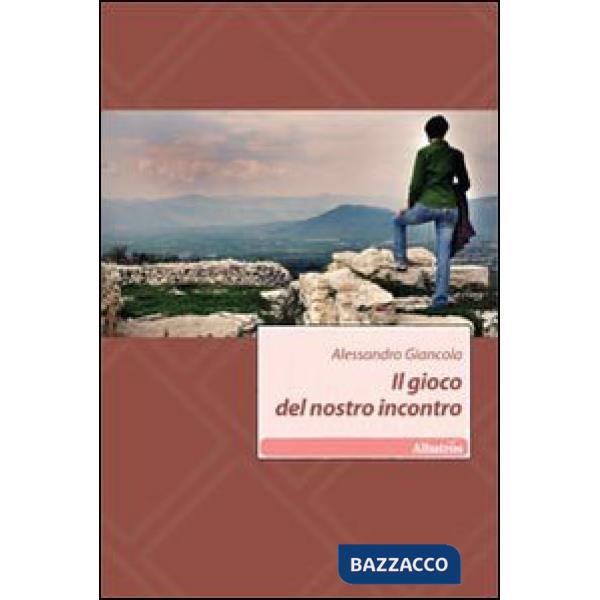 Gioco del nostro incontro (Il)