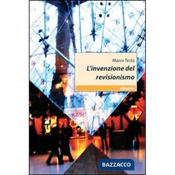 Invenzione del revisionismo (L')