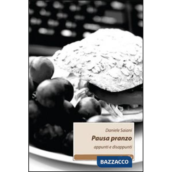 Pausa pranzo. Appunti e disappunti