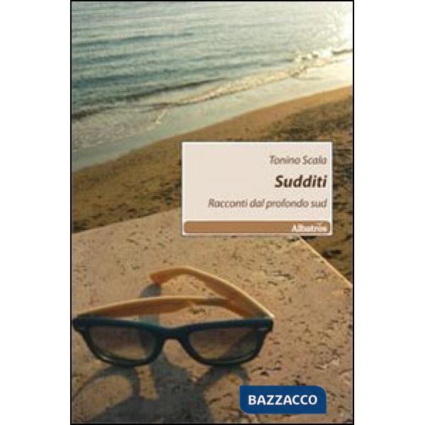 Sudditi. Racconti dal profondo sud