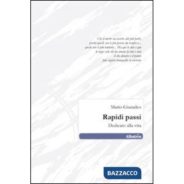 Rapidi passi. Dedicato alla vita