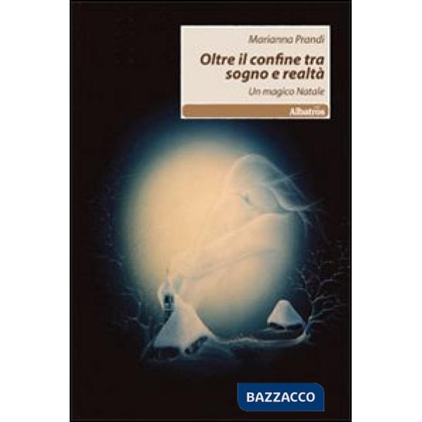 Oltre il confine tra sogno e realtà. Un magico Natale
