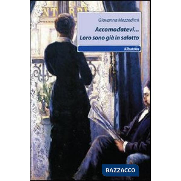 Accomodatevi... Loro sono già in salotto