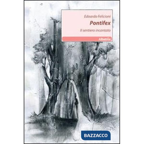 Pontifex. Il sentiero incantato