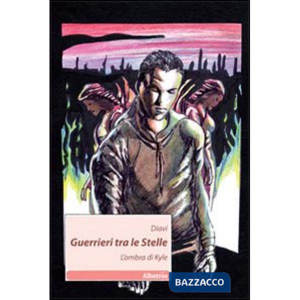 Guerrieri tra le stelle. L'ombra di Kyle