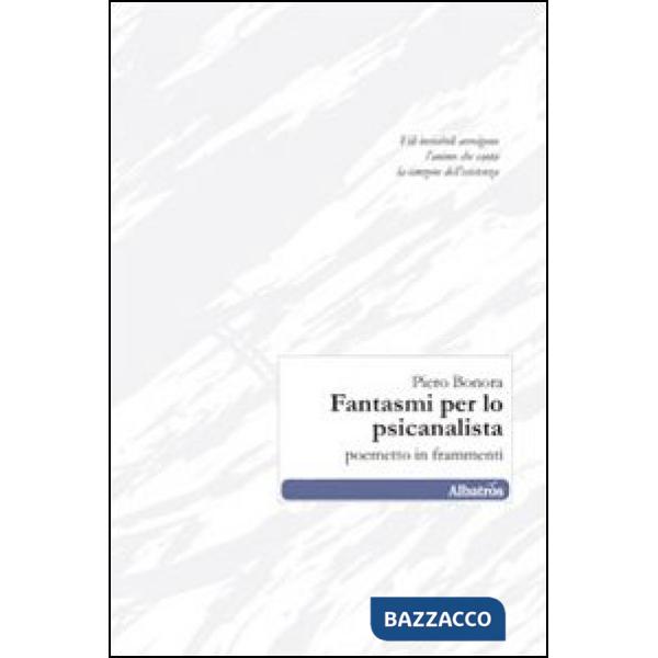 Fantasmi per lo psicanalista. Poemetto in frammenti