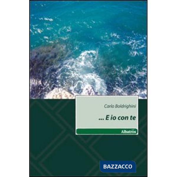 ... E io con te