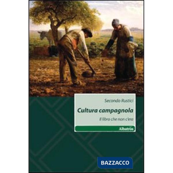 Cultura campagnola. Il libro che non c'era