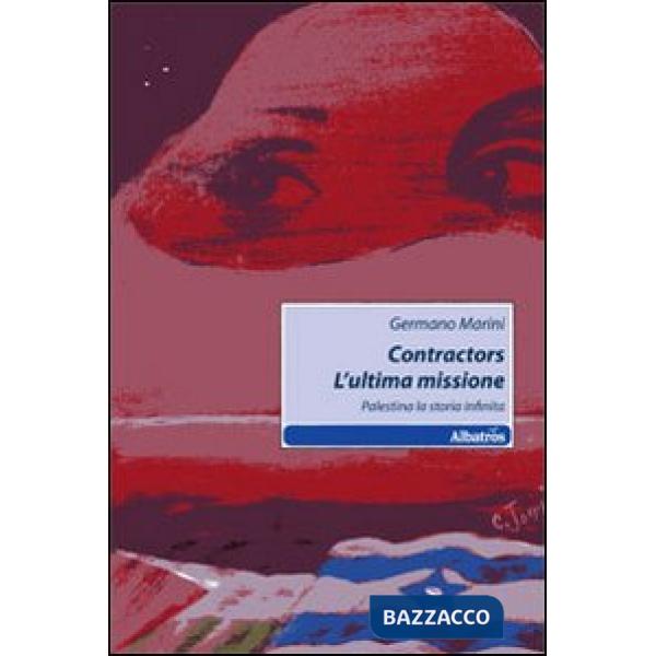 Contractors l'ultima missione. Palestina la storia infinita