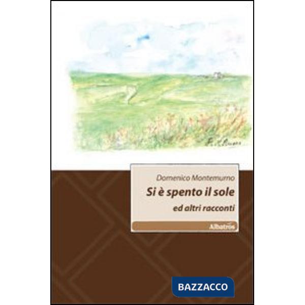Si è spento il sole ed altri racconti