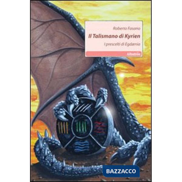 Talismano di Kyrien. I prescelti di Egdaenia (Il)