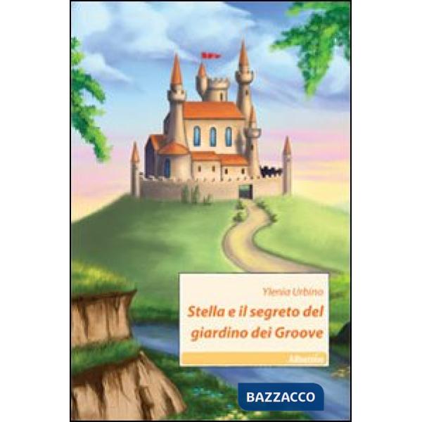 Stella e il segreto del giardino dei Groove