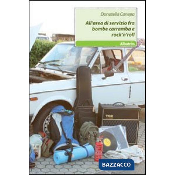 All'area di servizio fra bombe carramba e rock'n'roll