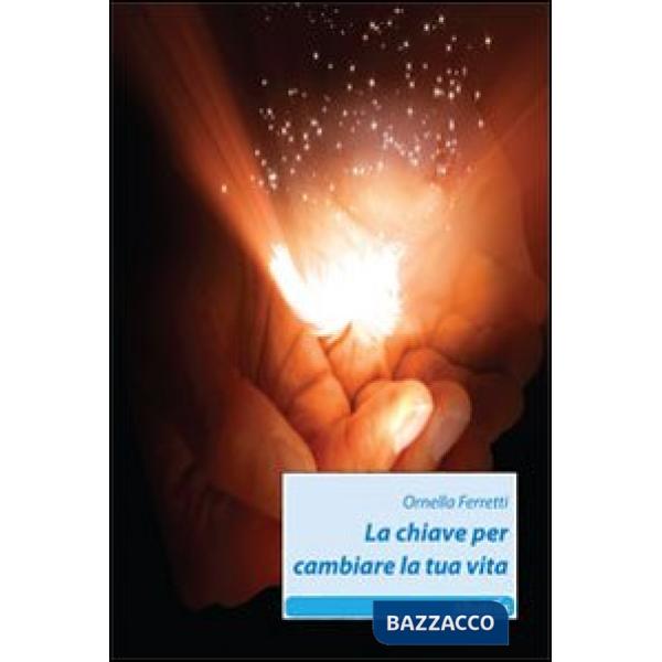 Chiave per cambiare la tua vita (La)