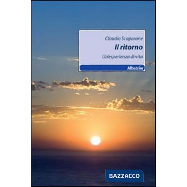 Ritorno. Un'esperienza di vita (Il)
