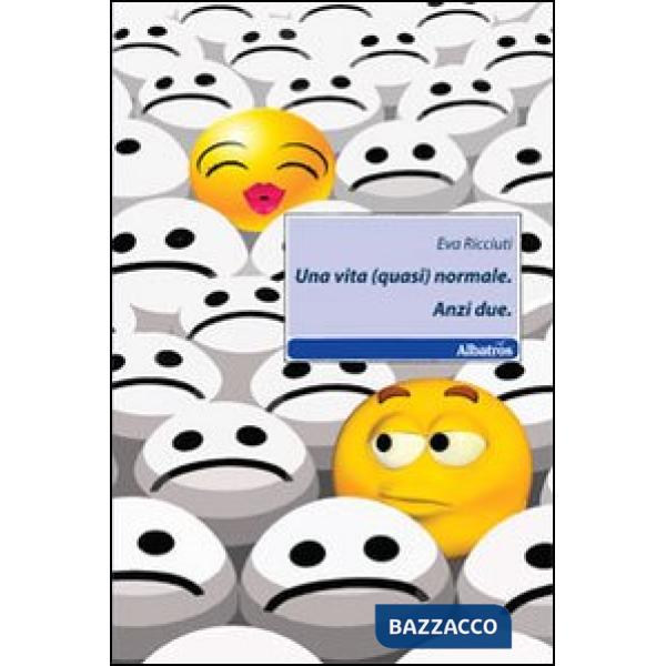 Vita (quasi) normale. Anzi due (Una)