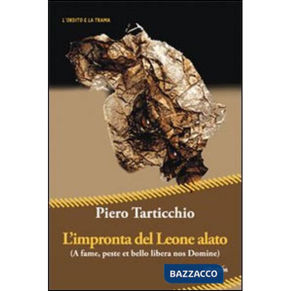 Impronta del leone alato. (A fame, peste et bello libera nos domine) (L')