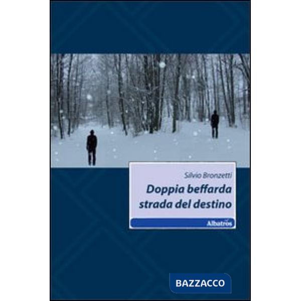 Doppia beffarda strada del destino