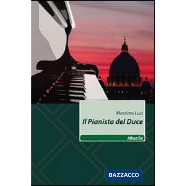 Pianista del duce (Il)