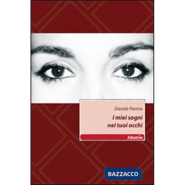 Miei sogni nei tuoi occhi (I)