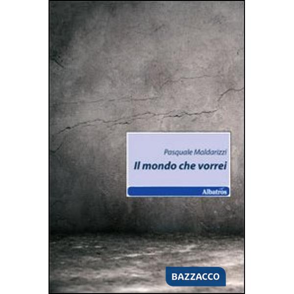 Mondo che vorrei (Il)