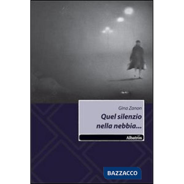 Quel silenzio nella nebbia