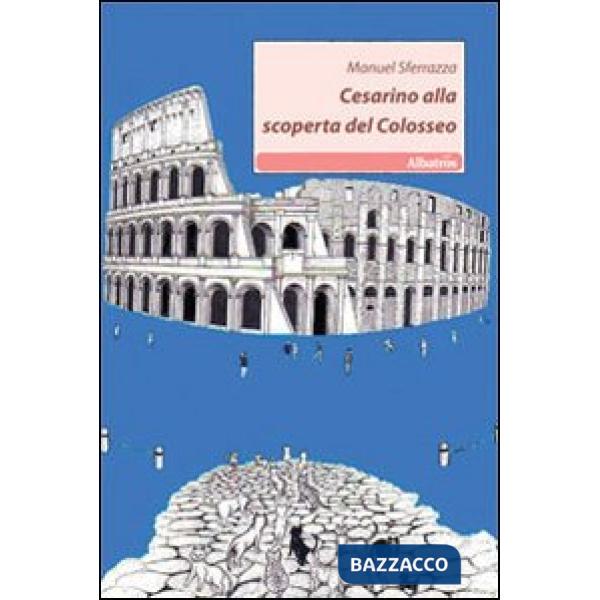 Cesarino alla scoperta del Colosseo