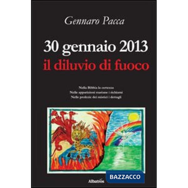 30 gennaio 2013. Il diluvio di fuoco
