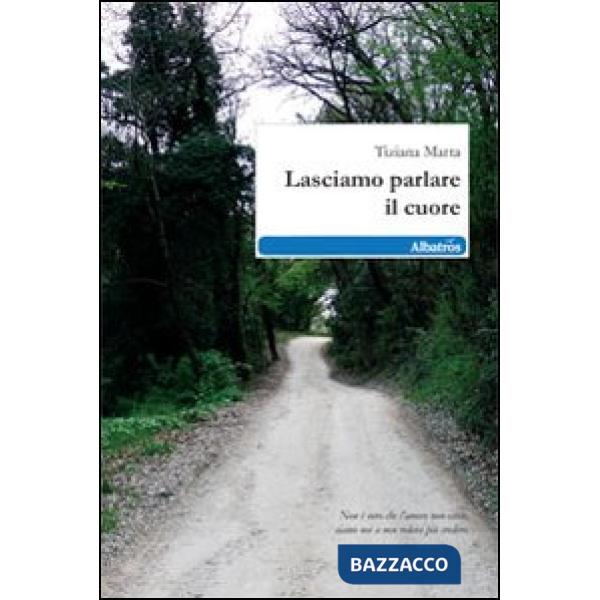Lasciamo parlare il cuore