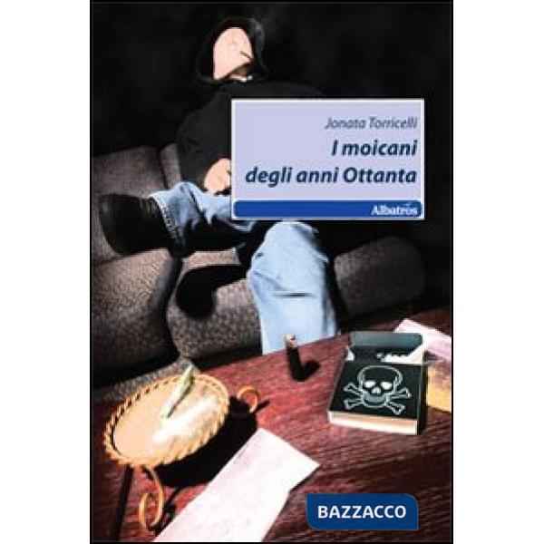 Moicani degli anni Ottanta (I)
