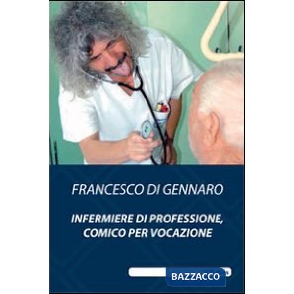 Infermiere di professione, comico per vocazione