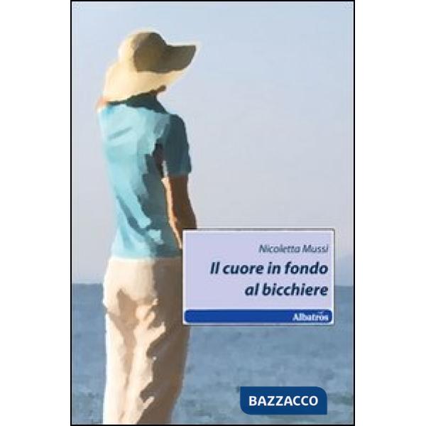Cuore in fondo al bicchiere (Il)