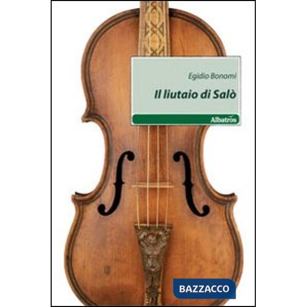 Liutaio di Salò (Il)