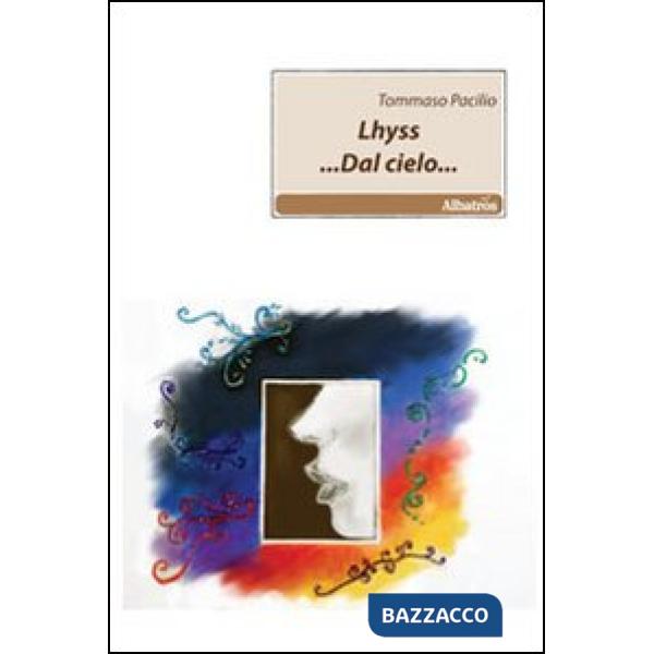 Lhyss... Dal cielo...