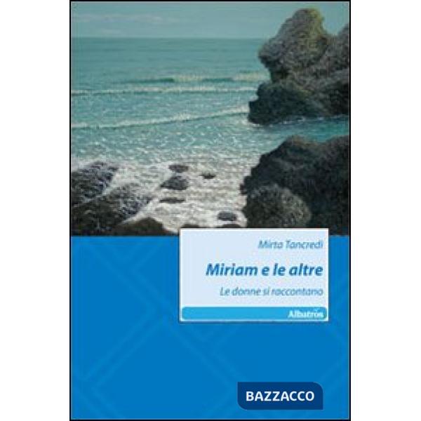 Miriam e le altre. Le donne si raccontano