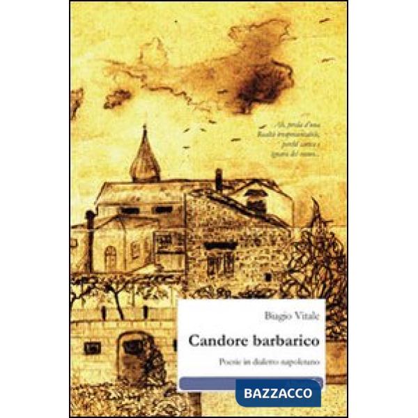 Candore barbarico. Poesie in dialetto napoletano