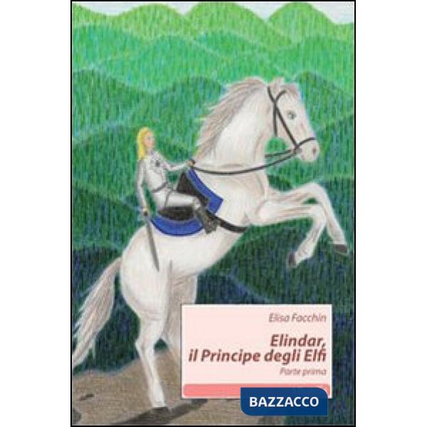 Elindar, il principe degli Elfi. Vol. 1