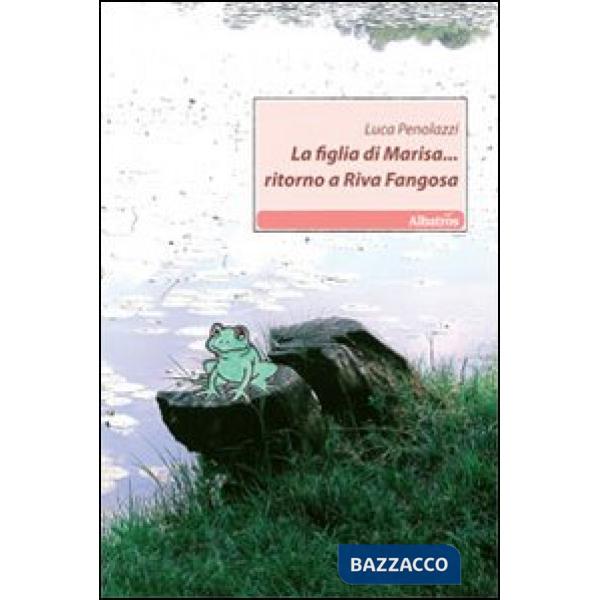 Figlia di Marisa... Ritorno a Riva Fangosa (La)