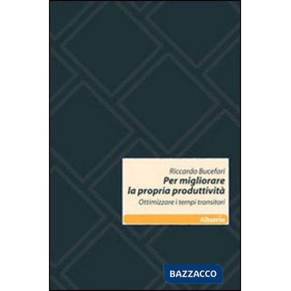 Per migliorare la propria produttività. Ottimizzazione i tempi transitori
