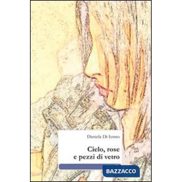 Cielo, rose e pezzi di vetro