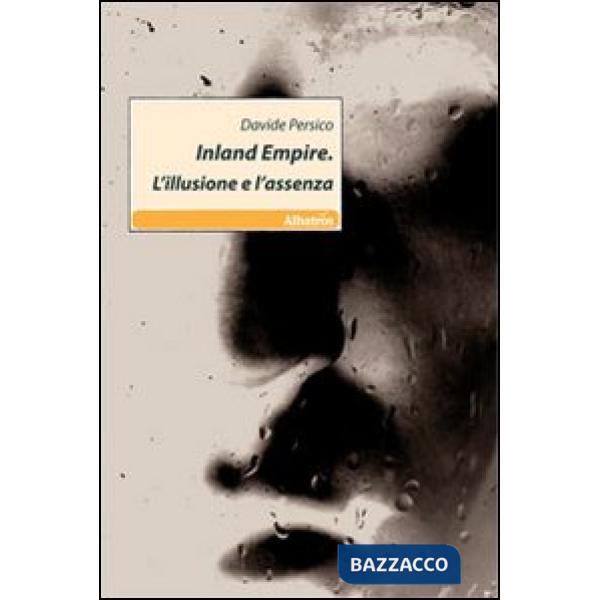 Inlad Empire. L'illusione e l'assenza