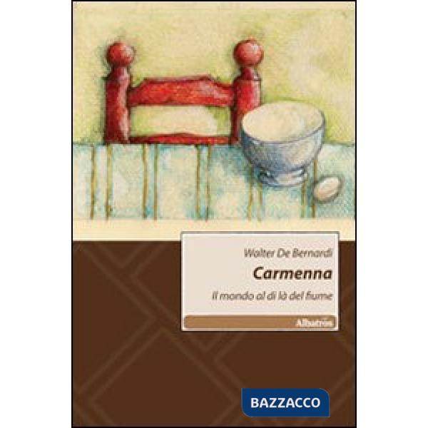 Carmenna. Il mondo al di là del fiume