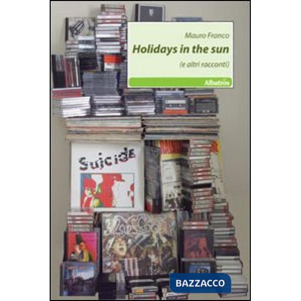 Holidays in the sun (e altri racconti)
